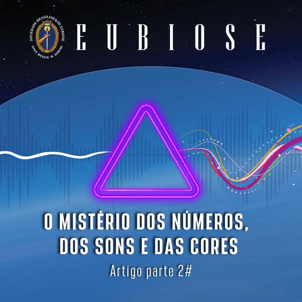 O MISTÉRIO DOS NÚMEROS, DOS SONS E DAS CORES – Parte #02 O MISTÉRIO DOS NÚMEROS, DOS SONS E DAS CORES – Parte #02